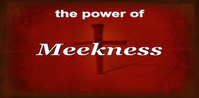 The Power of Meekness